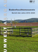 Titelbild Bodenfeuchtemessnetz Kanton Aargau - Bericht der Jahre 2013-2020